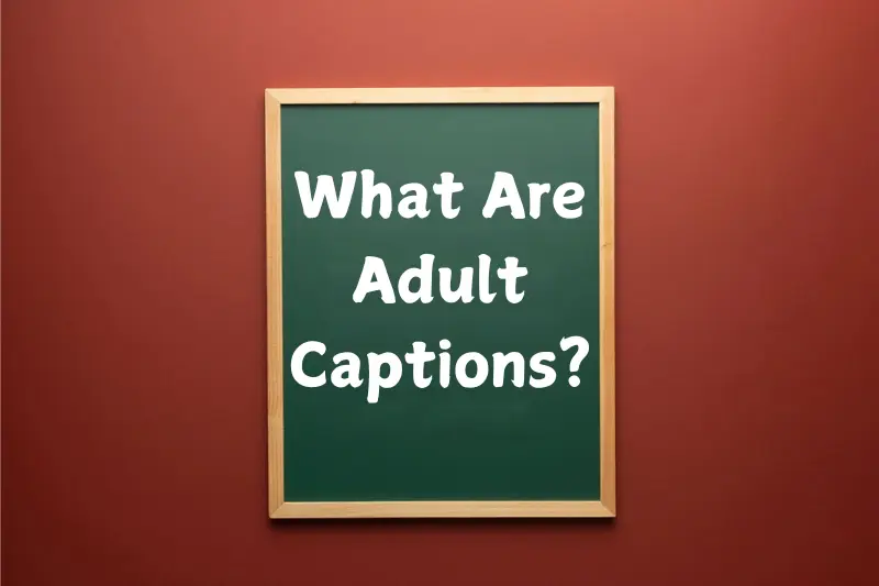 what are adult captions