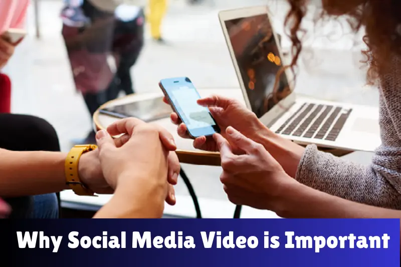 why social media video is important