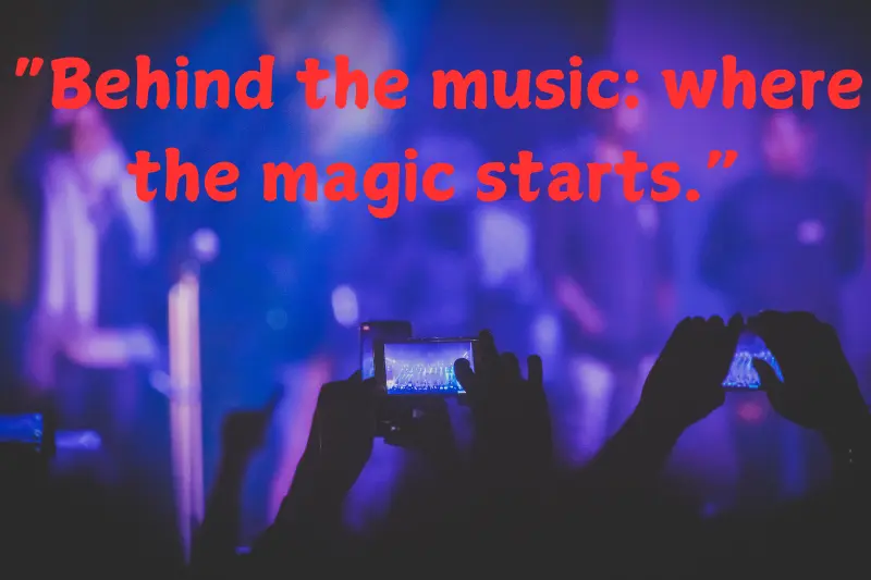 “behind the music where the magic starts.”