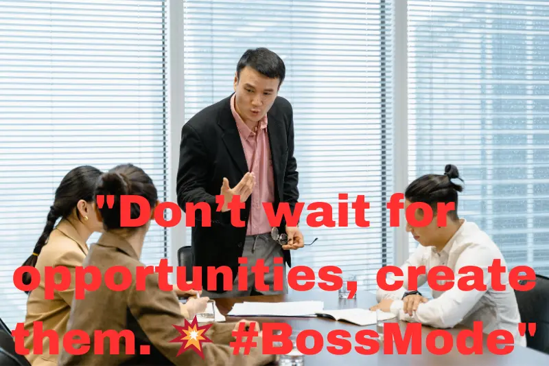 don’t wait for opportunities, create them. 💥 #bossmode