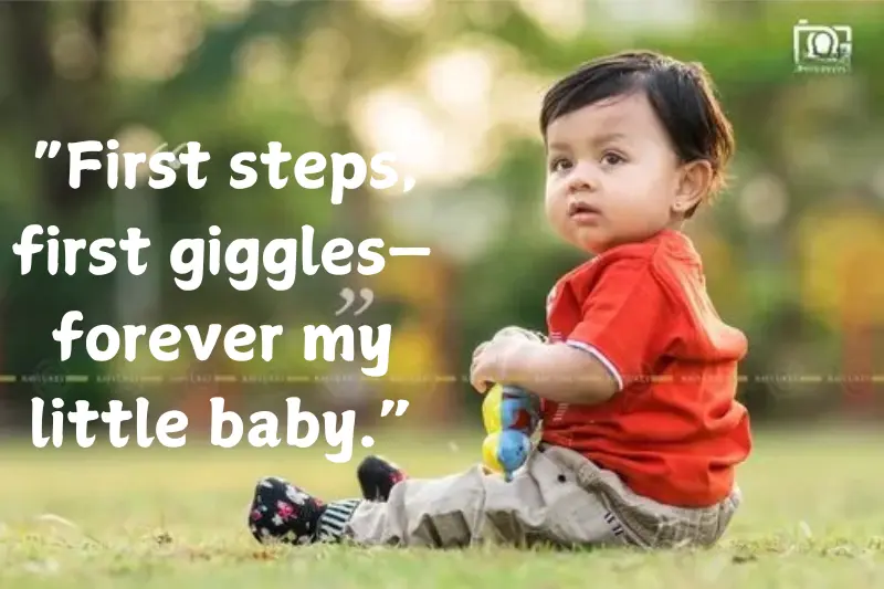 “first steps, first giggles—forever my little baby.”