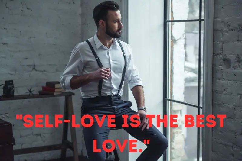 self-love is the best love.