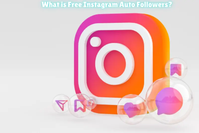 what is free instagram auto followers